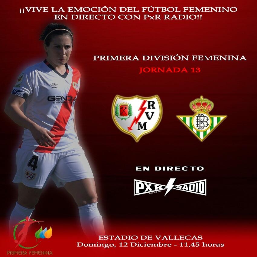 ¡¡Si este domingo no puedes ir al estadio… en PxR te contamos el Rayo Femenino – Betis!!