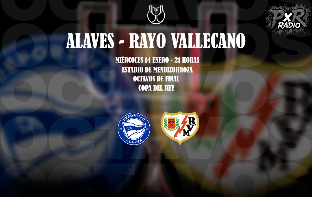 Alavés – Rayo Vallecano, EN DIRECTO en Pasión por el Rayo Radio